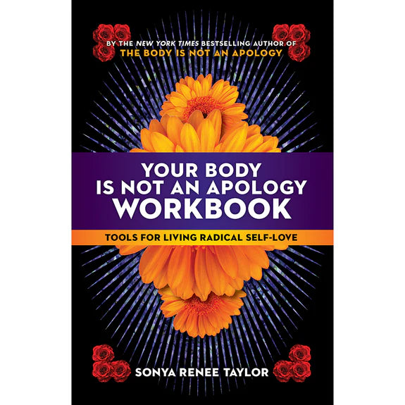 Your Body Is Not an Apology Workbook: Tools for Living Radical Self-Love | MOTHERLODE