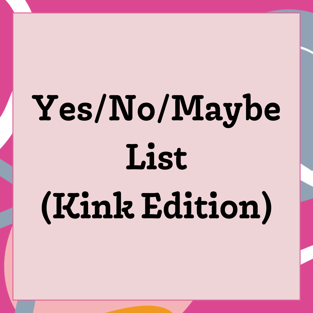 Yes/No/Maybe List - Kink Addendum