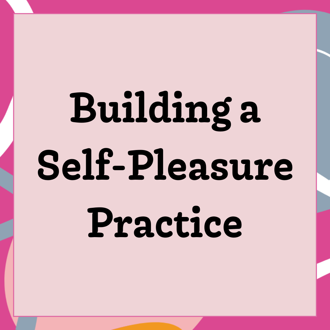 Building a Self-Pleasure Practice | MOTHERLODE