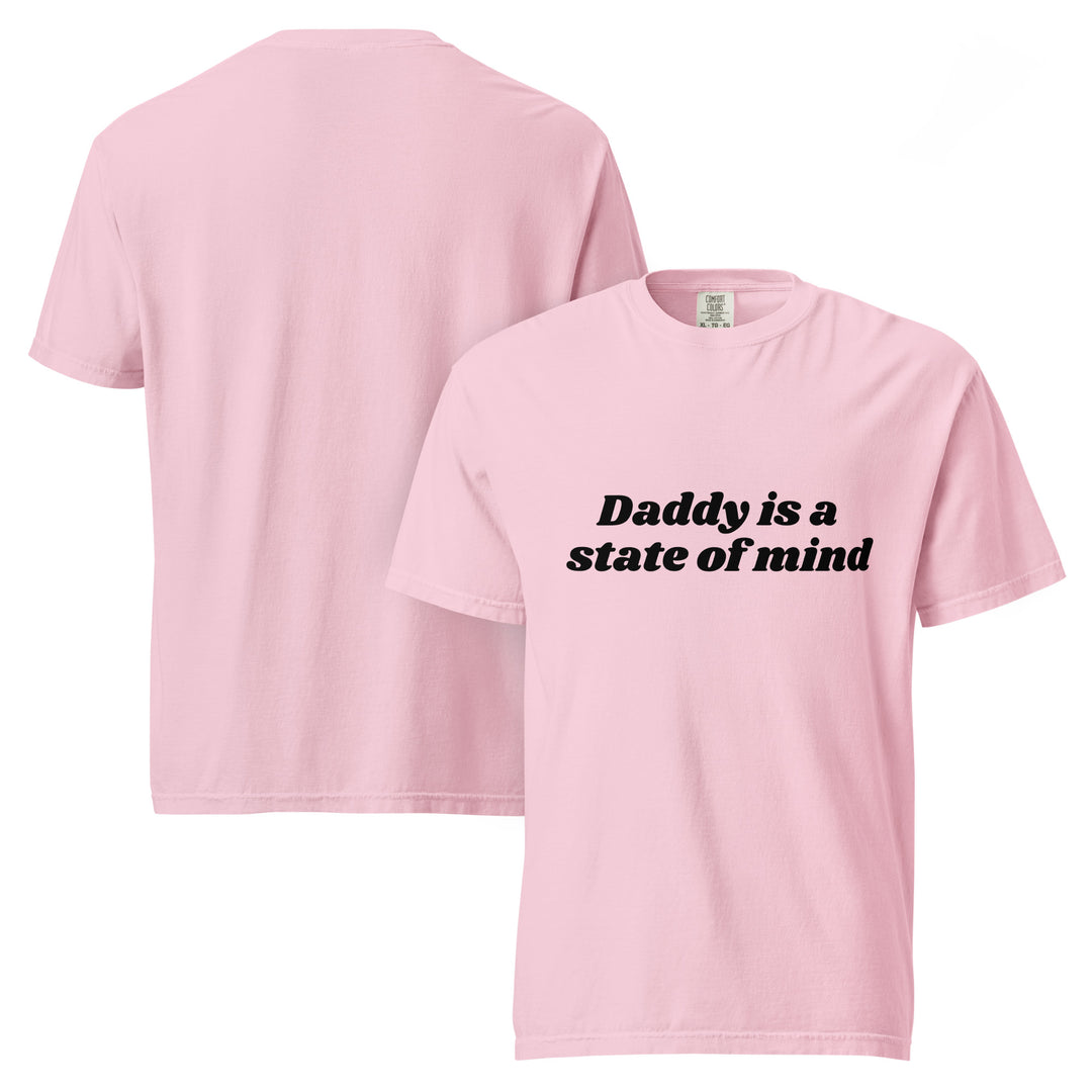 Daddy is a State of Mind (Black Writing) Custom Colors T-Shirt, front view | MOTHERLODE