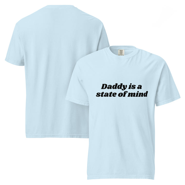 Daddy is a State of Mind (Black Writing) Custom Colors T-Shirt, front view | MOTHERLODE