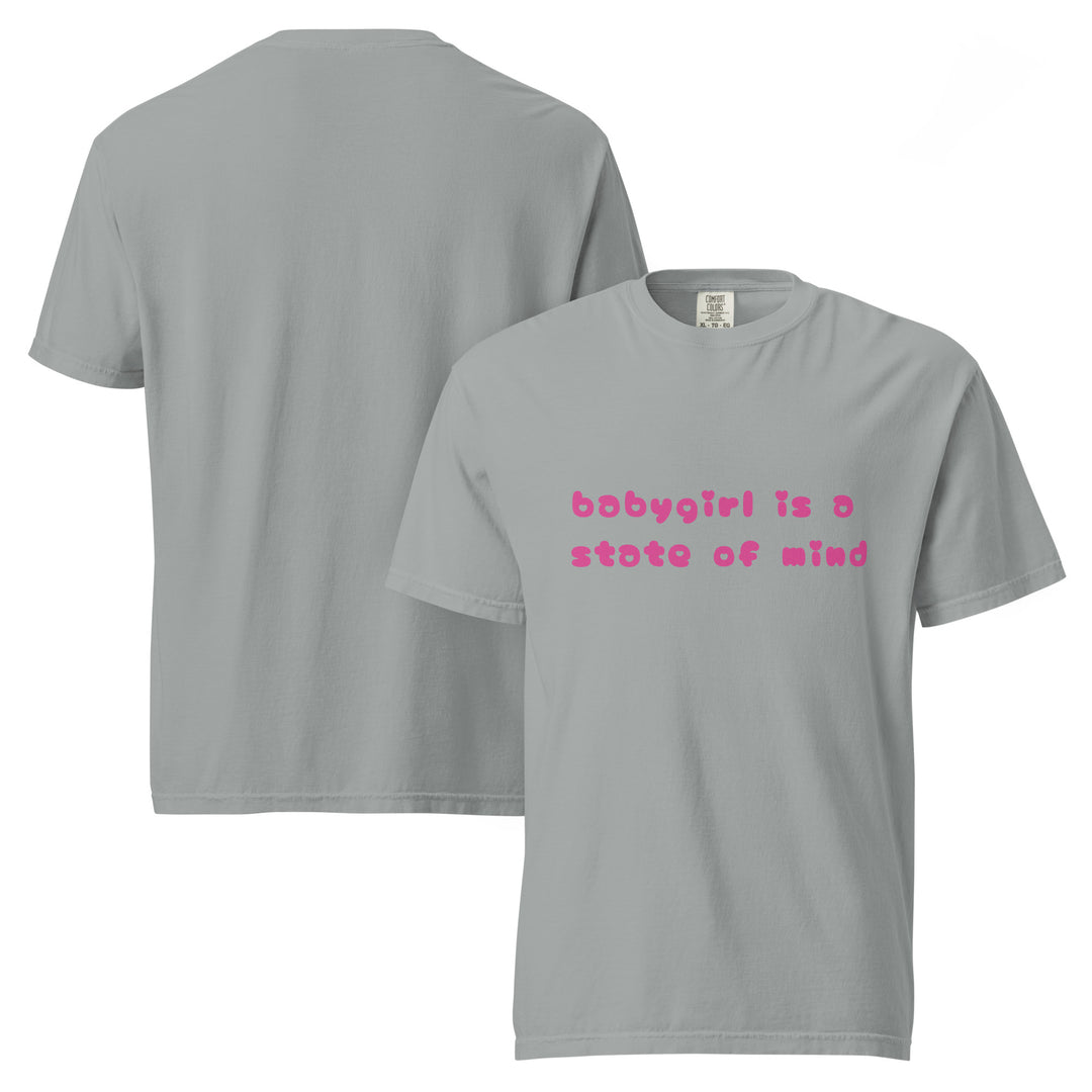 Babygirl is a State of Mind (Pink Writing) Comfort Colors T Shirt, front view | MOTHERLODE