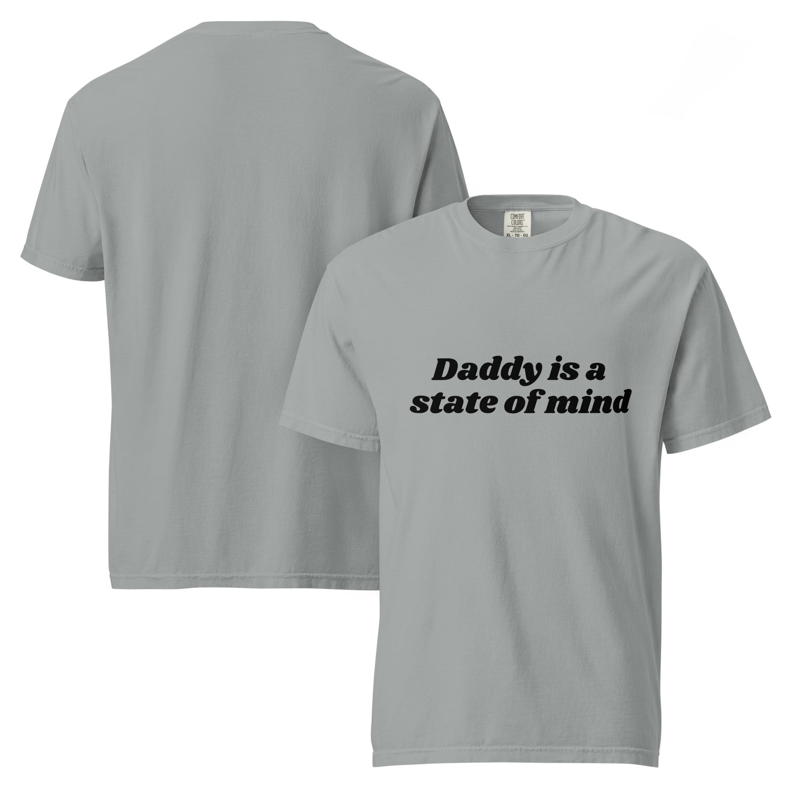 Daddy is a State of Mind (Black Writing) Custom Colors T-Shirt, front view | MOTHERLODE
