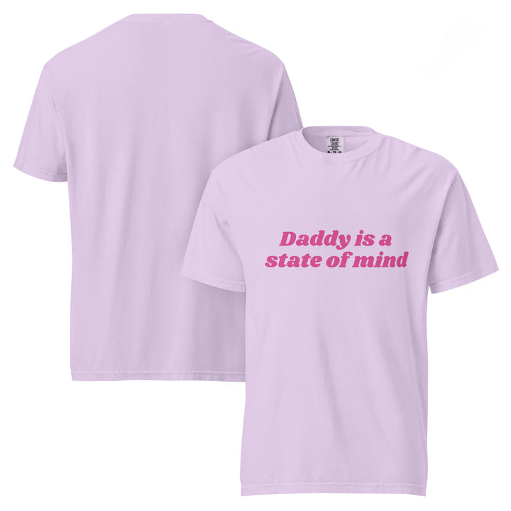 Daddy is a State of Mind (Pink Writing) Comfort Colors T-Shirt, front view | MOTHERLODE
