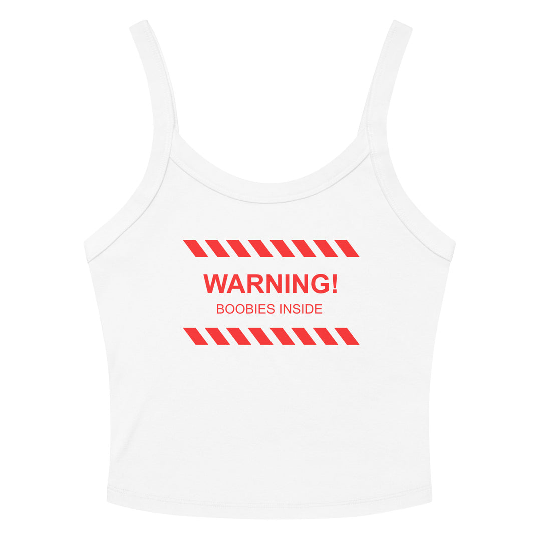 "WARNING! Boobies Inside"  Micro Rib Tank Top, white colorway, front view | MOTHERLODE